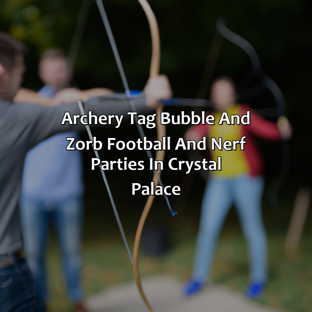 Archery Tag, Bubble and Zorb Football, and Nerf Parties in Crystal Palace,