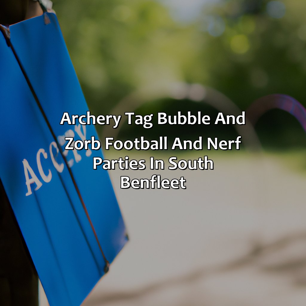Archery Tag, Bubble and Zorb Football, and Nerf Parties in South Benfleet,
