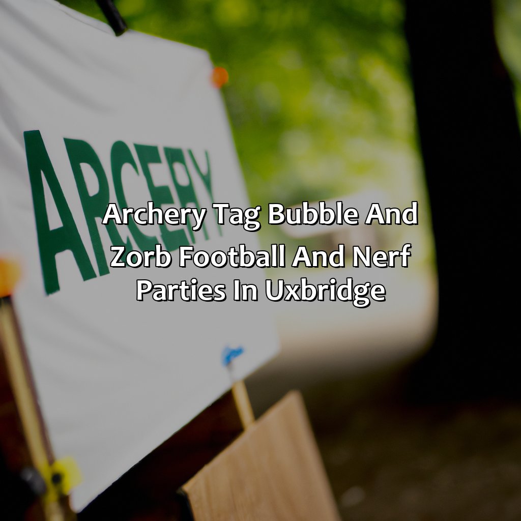 Archery Tag, Bubble and Zorb Football, and Nerf Parties in Uxbridge,