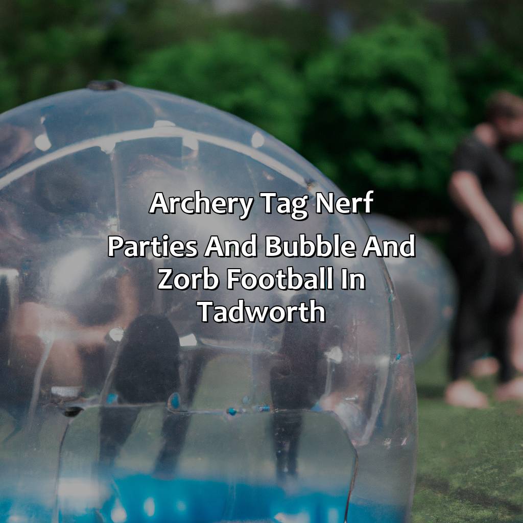 Archery Tag, Nerf Parties, and Bubble and Zorb Football in Tadworth,
