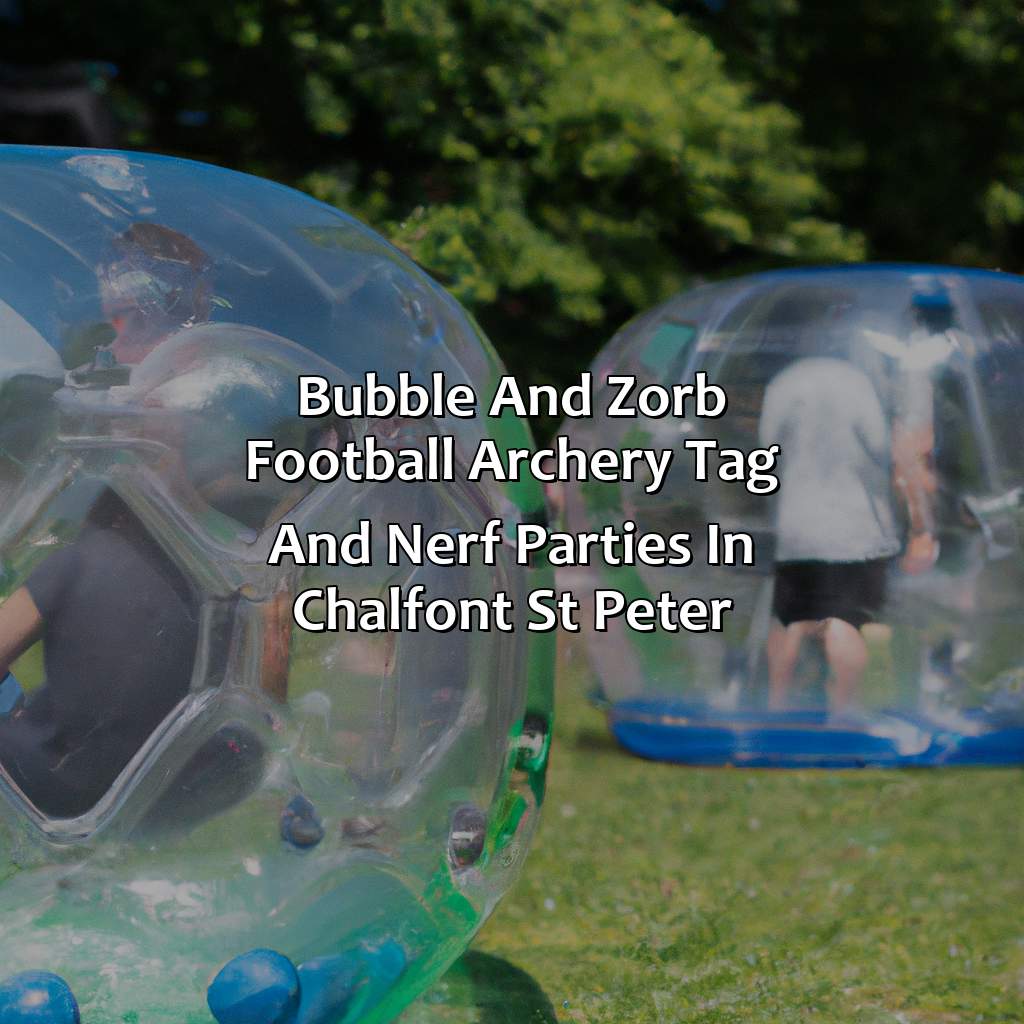 Bubble and Zorb Football, Archery Tag, and Nerf Parties in Chalfont St Peter,