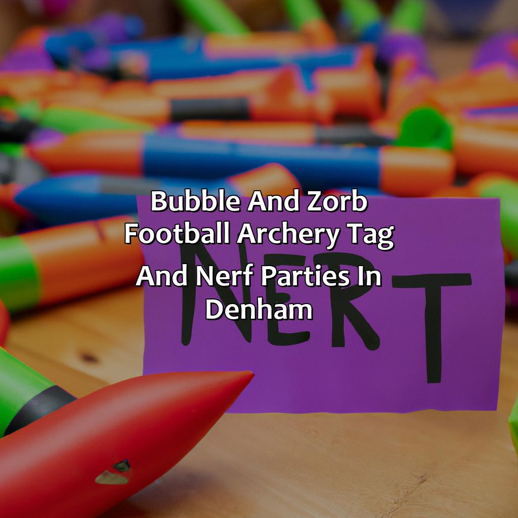 Bubble and Zorb Football, Archery Tag, and Nerf Parties in Denham,