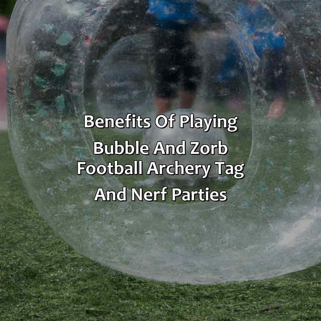 Benefits Of Playing Bubble And Zorb Football, Archery Tag, And Nerf Parties  - Bubble And Zorb Football, Archery Tag, And Nerf Parties In Iver, 