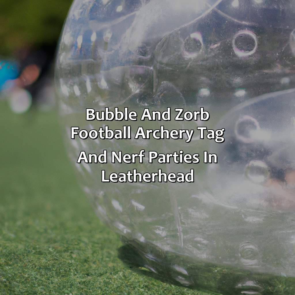 Bubble and Zorb Football, Archery Tag, and Nerf Parties in Leatherhead,
