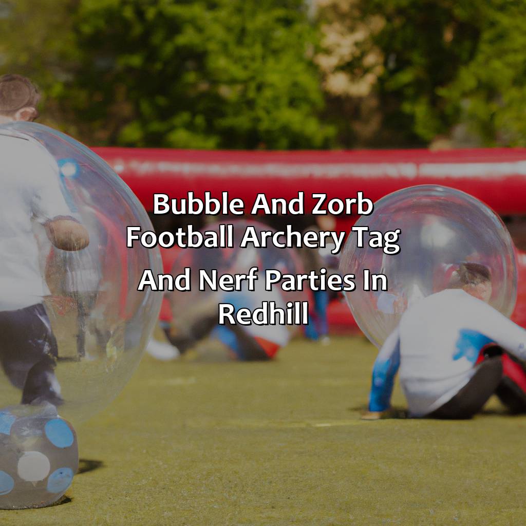 Bubble and Zorb Football, Archery Tag, and Nerf Parties in Redhill,