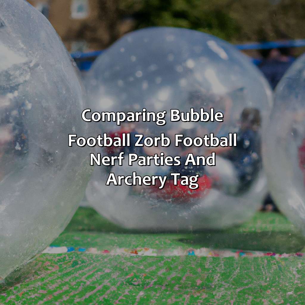 Comparing Bubble Football, Zorb Football, Nerf Parties, And Archery Tag  - Bubble And Zorb Football, Nerf Parties, And Archery Tag In Aylesbury, 