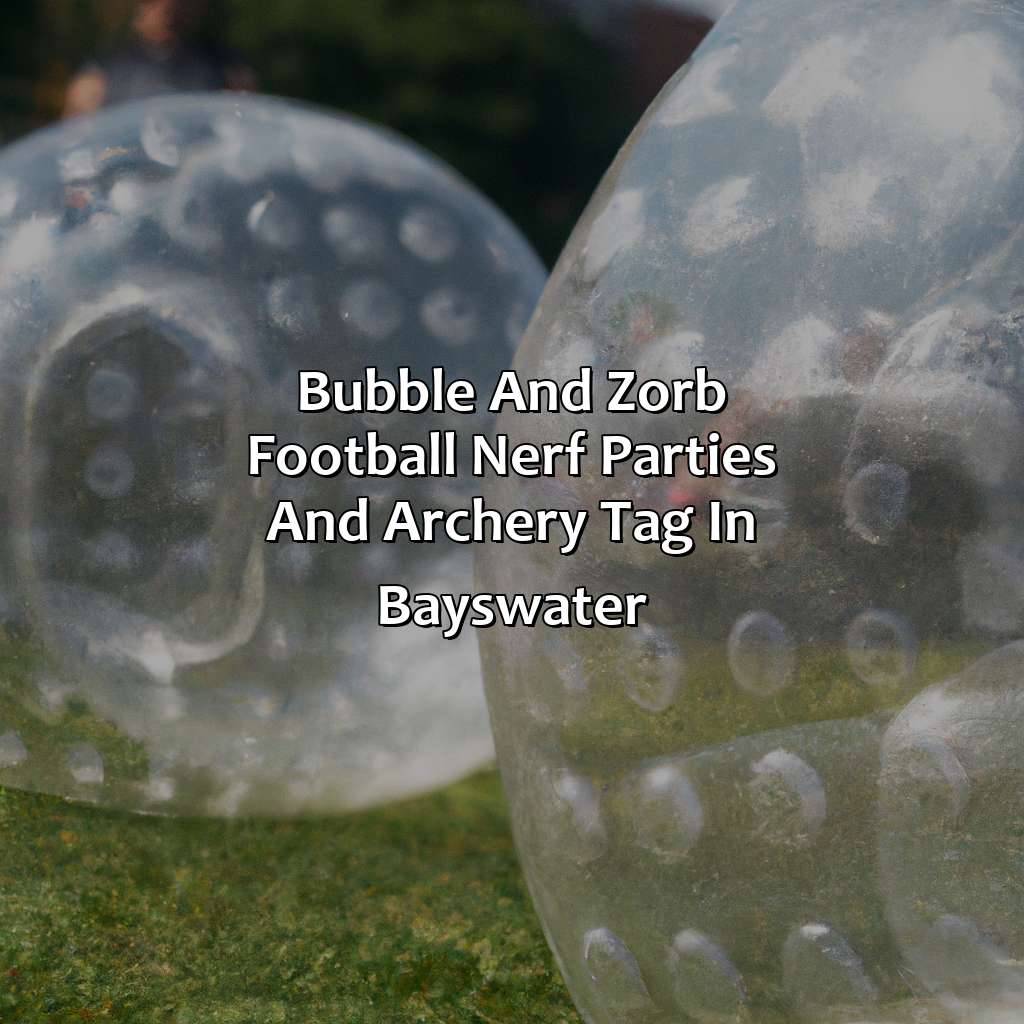 Bubble and Zorb Football, Nerf Parties, and Archery Tag in Bayswater,