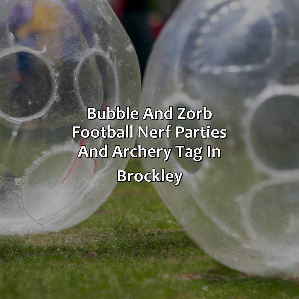 Bubble and Zorb Football, Nerf Parties, and Archery Tag in Brockley,