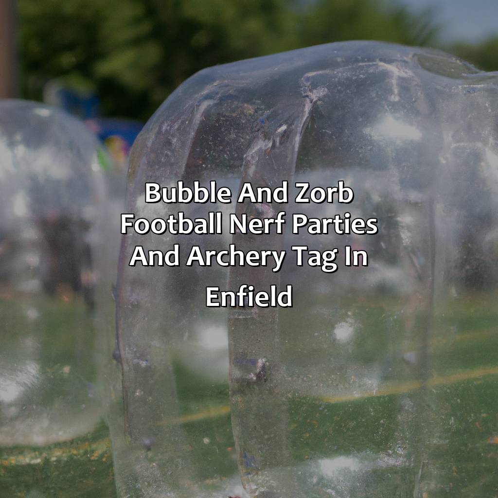 Bubble and Zorb Football, Nerf Parties, and Archery Tag in Enfield,