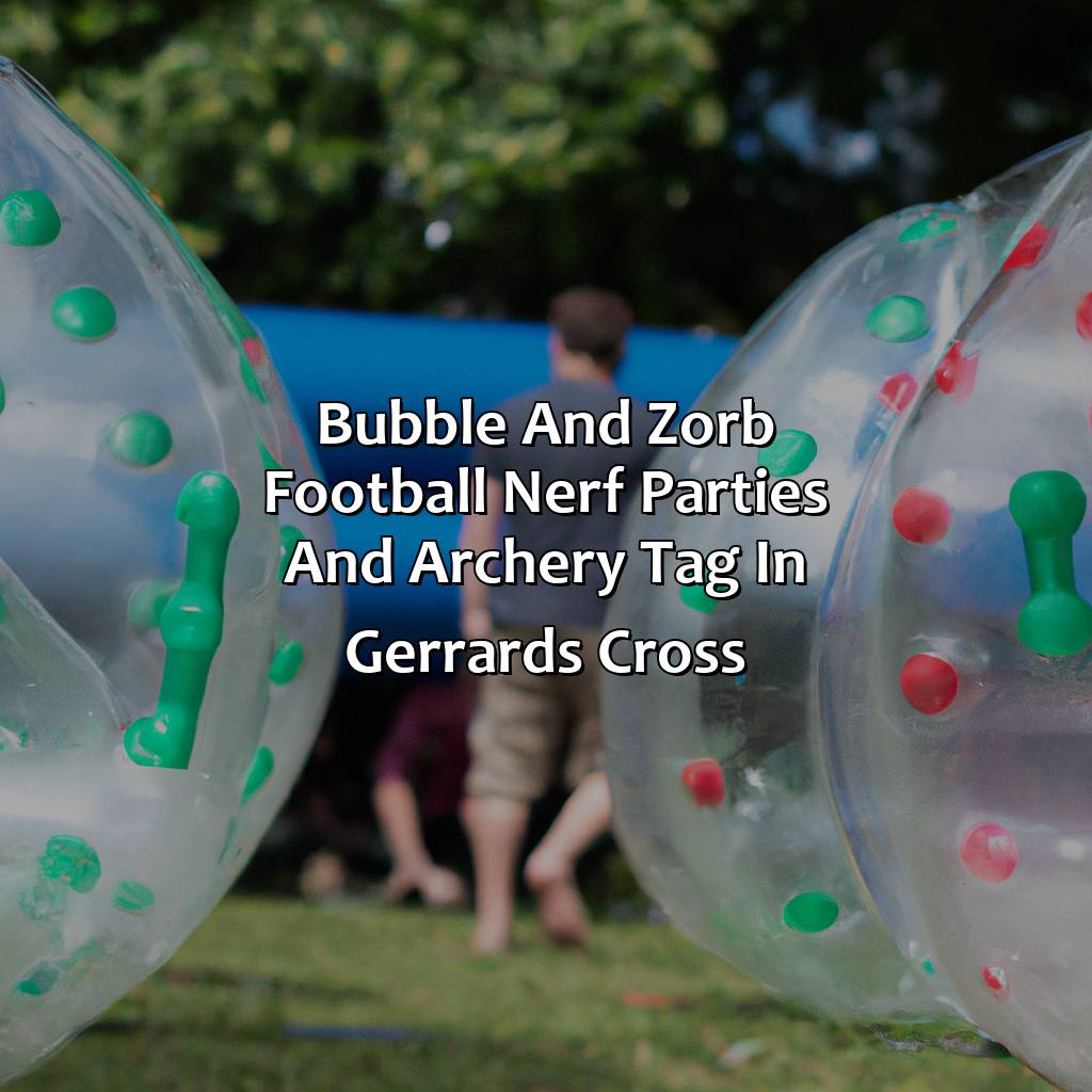 Bubble and Zorb Football, Nerf Parties, and Archery Tag in Gerrards Cross,