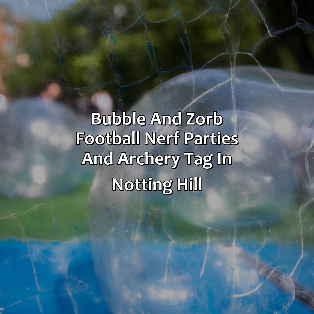 Bubble and Zorb Football, Nerf Parties, and Archery Tag in Notting Hill,