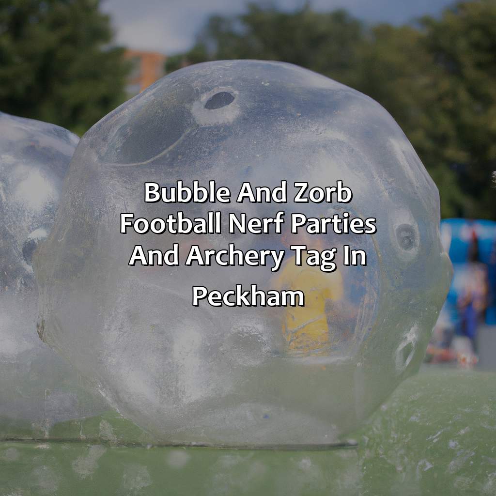 Bubble and Zorb Football, Nerf Parties, and Archery Tag in Peckham,