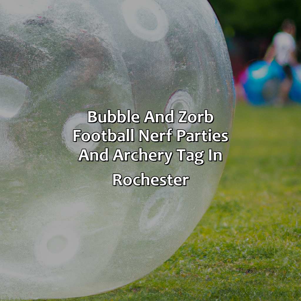 Bubble and Zorb Football, Nerf Parties, and Archery Tag in Rochester,