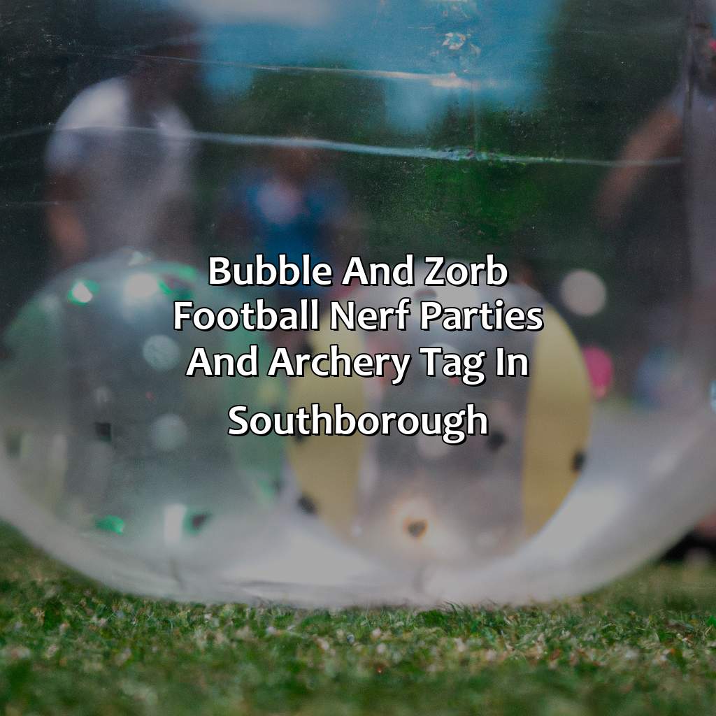 Bubble and Zorb Football, Nerf Parties, and Archery Tag in Southborough,
