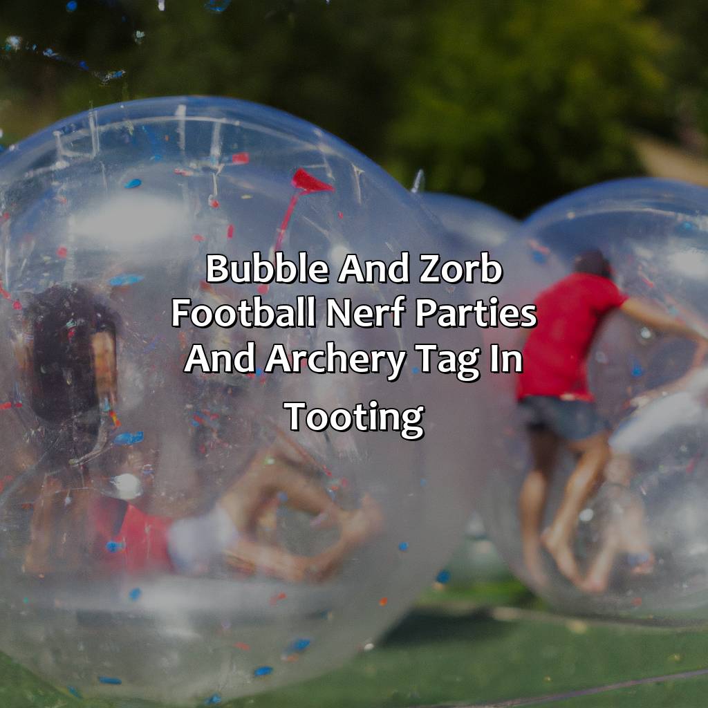 Bubble and Zorb Football, Nerf Parties, and Archery Tag in Tooting,