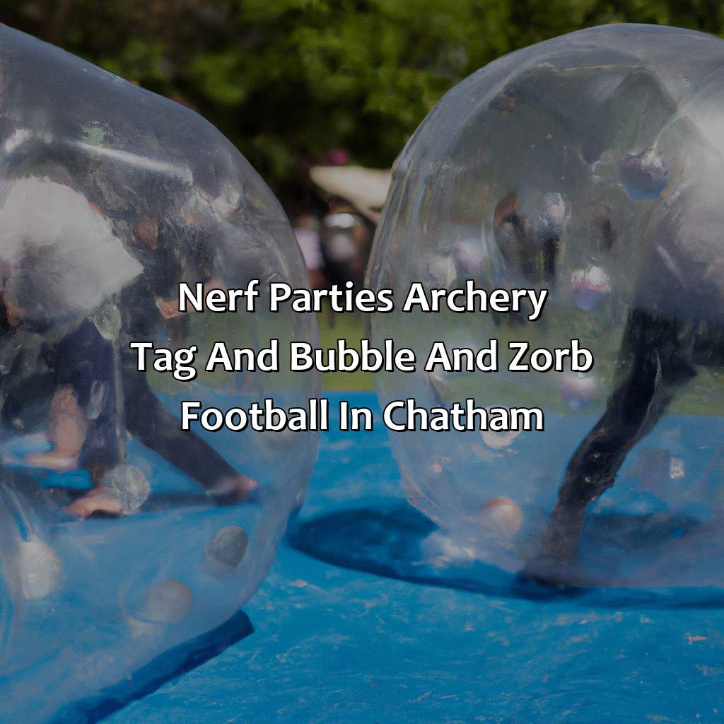 Nerf Parties, Archery Tag, and Bubble and Zorb Football in Chatham,