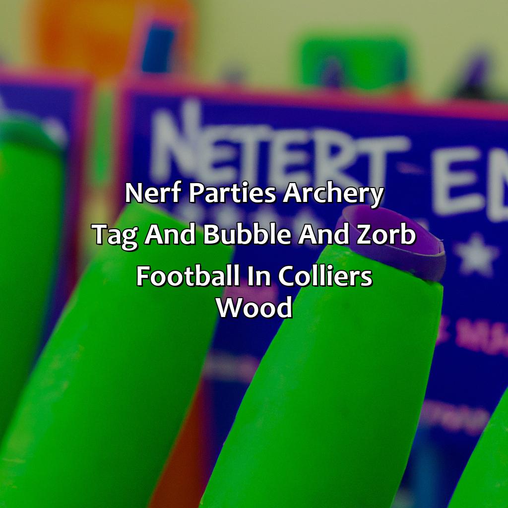 Nerf Parties, Archery Tag, and Bubble and Zorb Football in Colliers Wood,