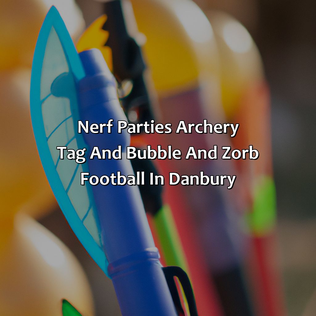 Nerf Parties, Archery Tag, and Bubble and Zorb Football in Danbury,