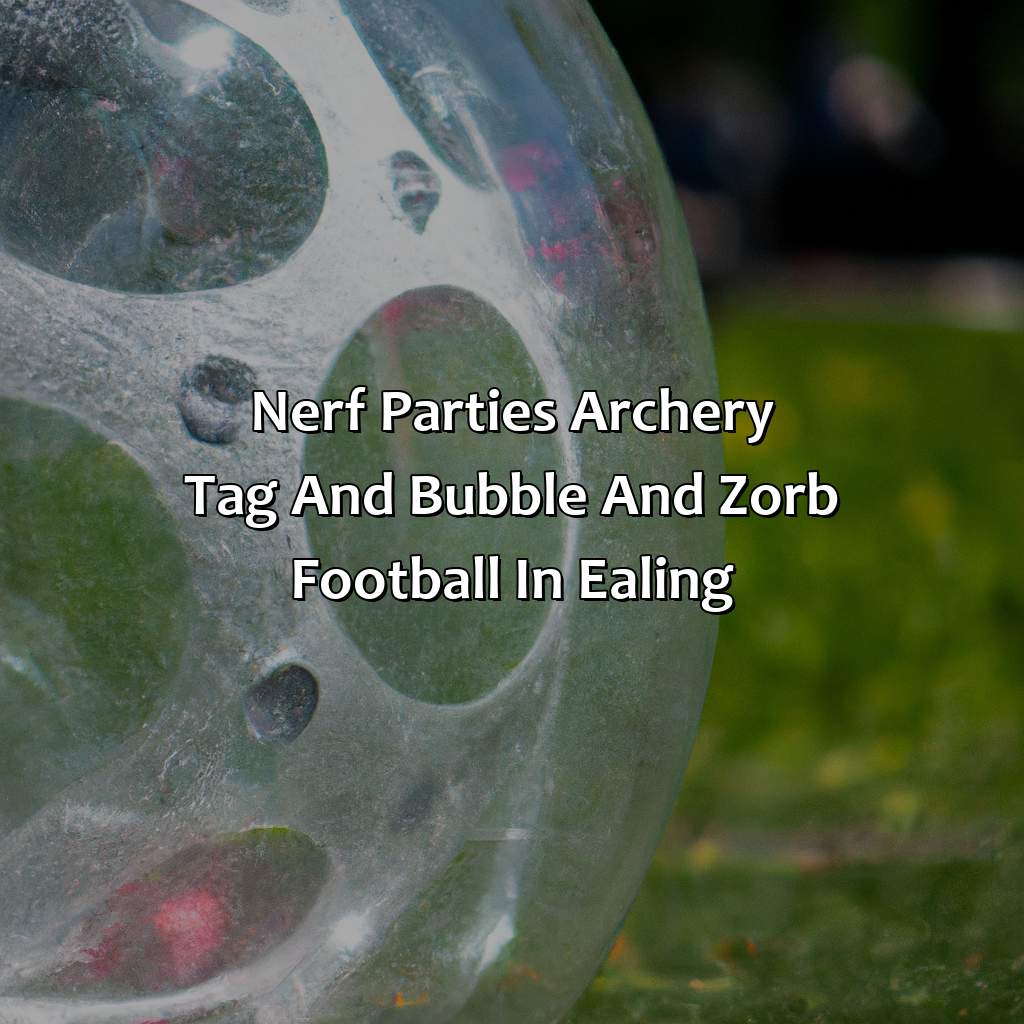 Nerf Parties, Archery Tag, and Bubble and Zorb Football in Ealing,