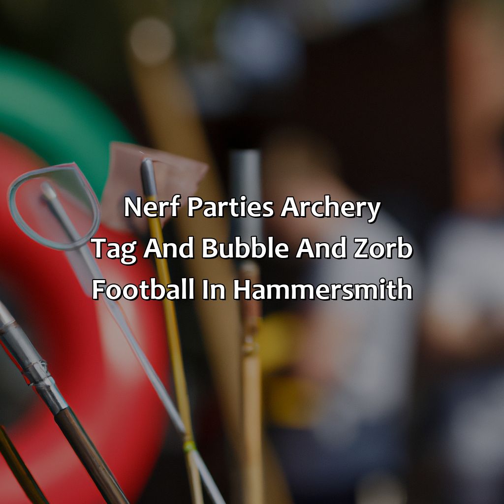 Nerf Parties, Archery Tag, and Bubble and Zorb Football in Hammersmith,