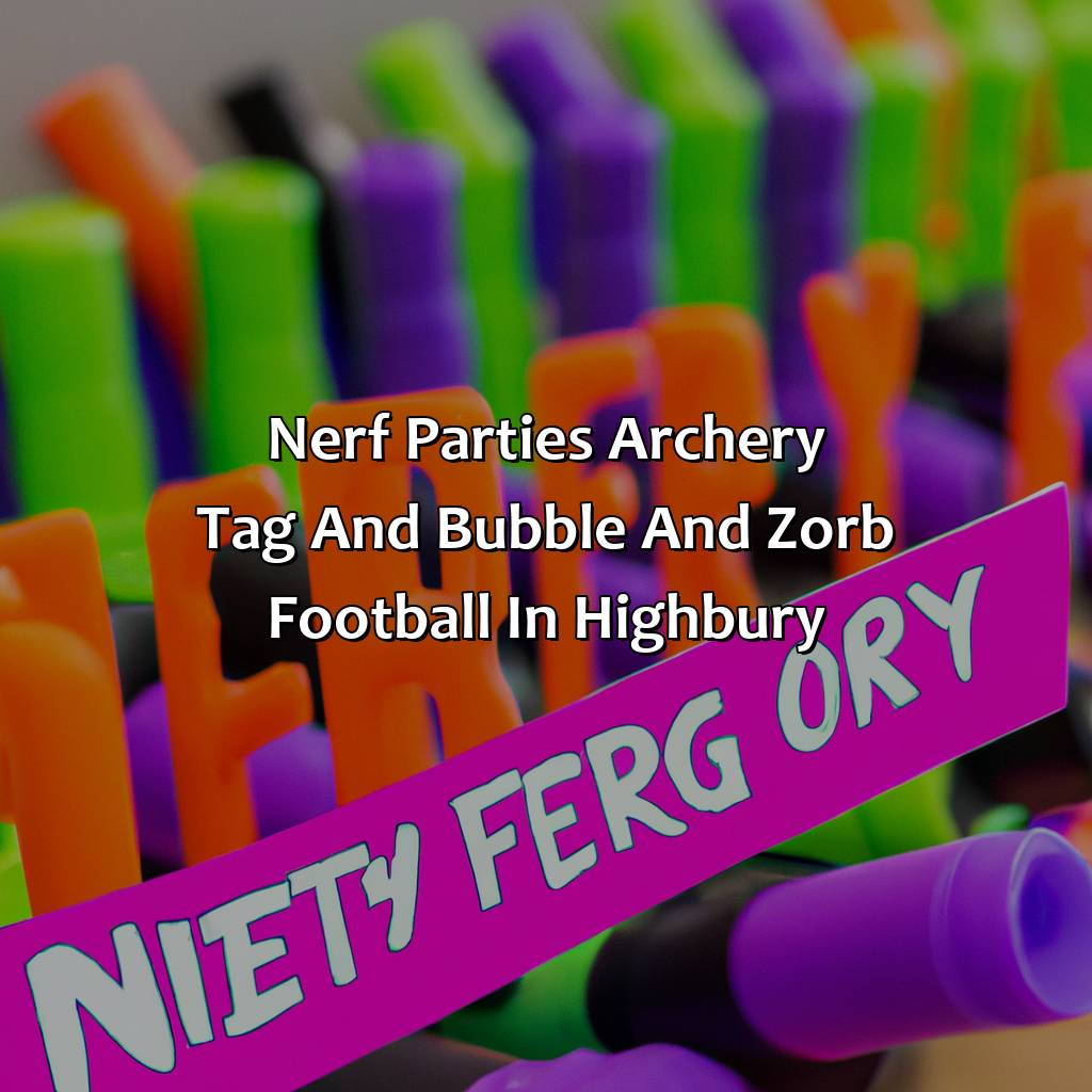 Nerf Parties, Archery Tag, and Bubble and Zorb Football in Highbury,