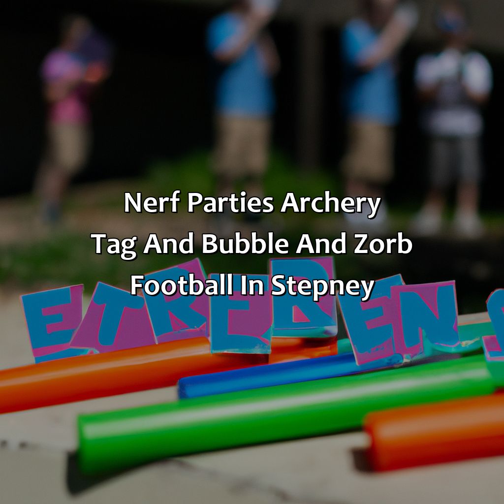 Nerf Parties, Archery Tag, and Bubble and Zorb Football in Stepney,