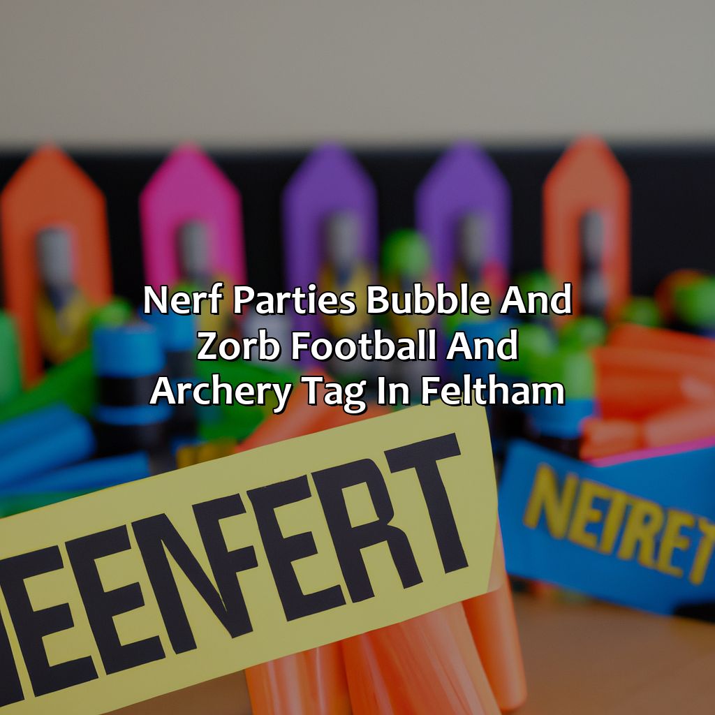 Nerf Parties, Bubble and Zorb Football, and Archery Tag in Feltham,