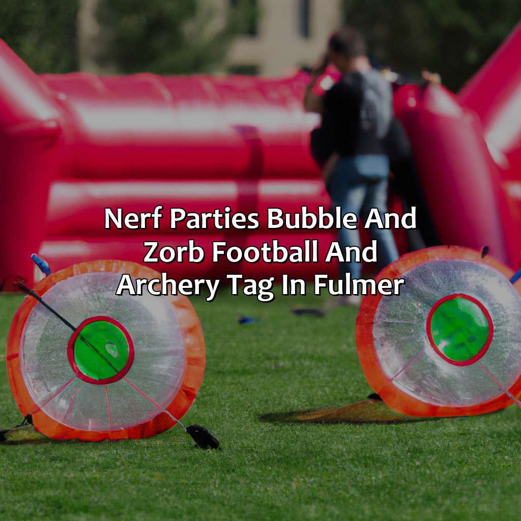Nerf Parties, Bubble and Zorb Football, and Archery Tag in Fulmer,