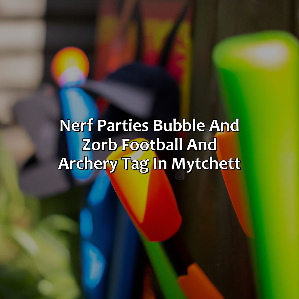Nerf Parties, Bubble and Zorb Football, and Archery Tag in Mytchett,