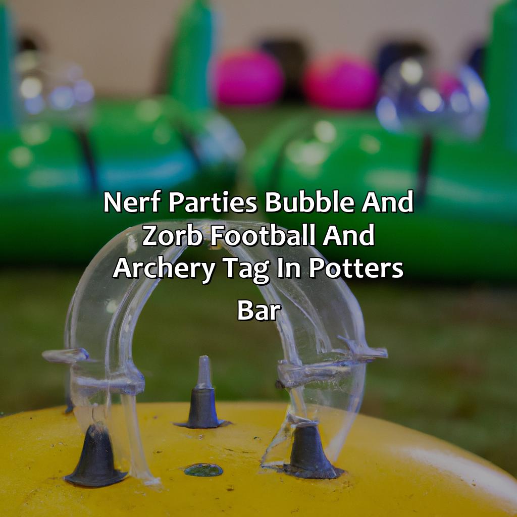 Nerf Parties, Bubble and Zorb Football, and Archery Tag in Potters Bar,