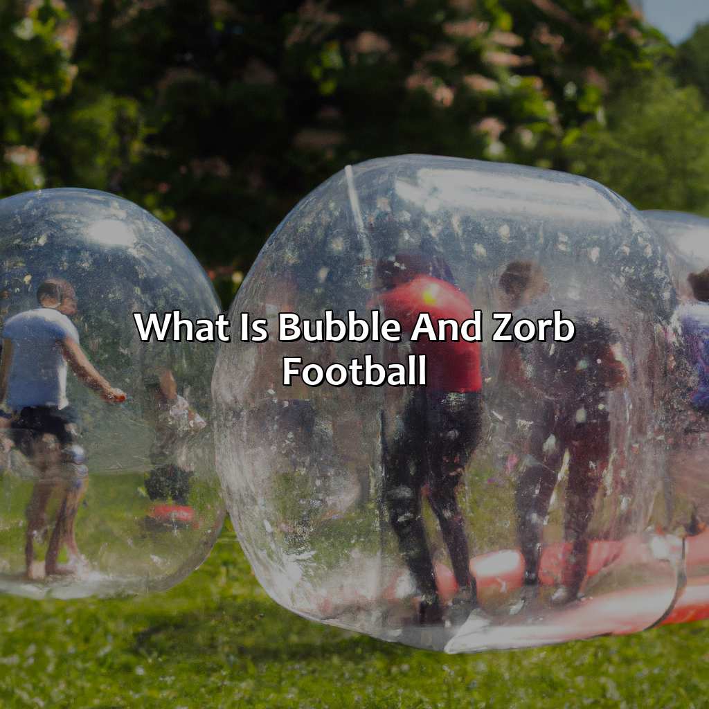 What Is Bubble And Zorb Football?  - Nerf Parties, Bubble And Zorb Football, And Archery Tag In Prestwood, 
