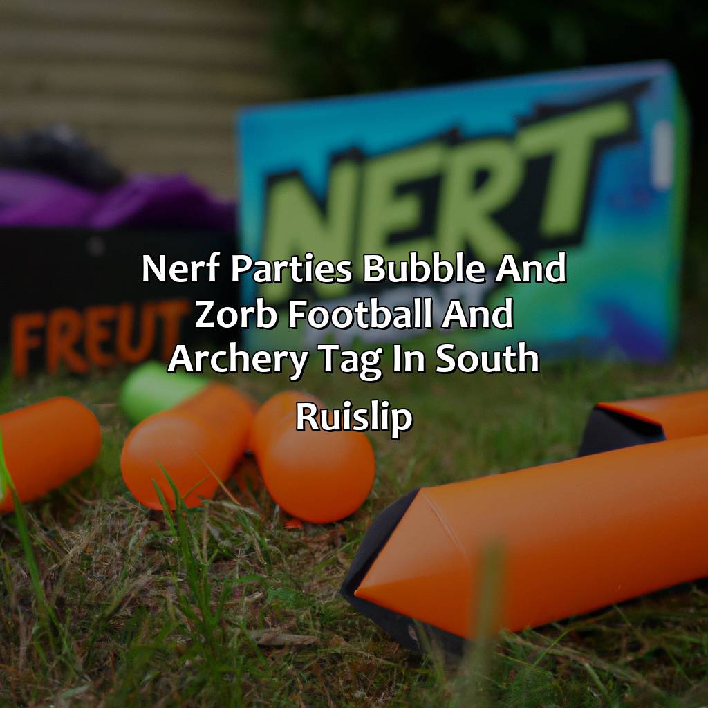 Nerf Parties, Bubble and Zorb Football, and Archery Tag in South Ruislip,