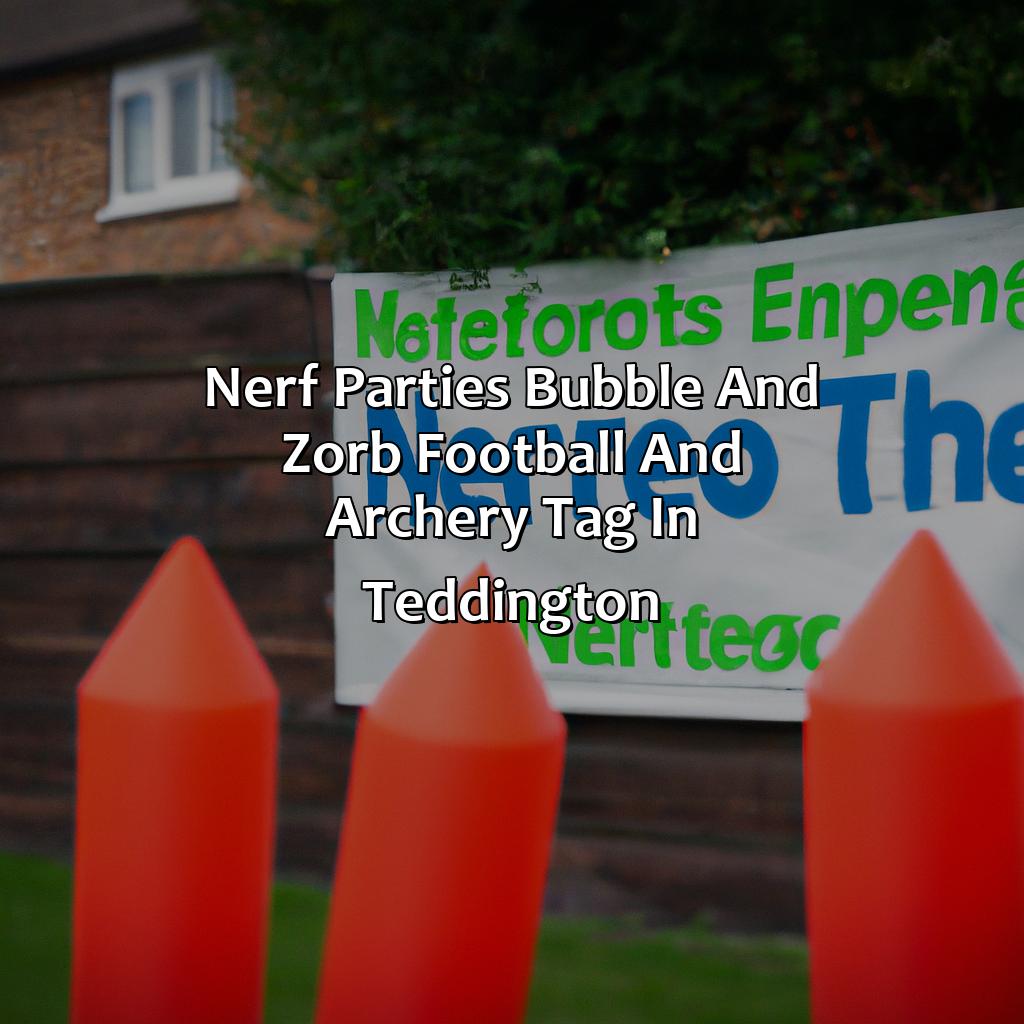 Nerf Parties, Bubble and Zorb Football, and Archery Tag in Teddington,
